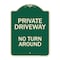 Signmission Designer Series-Private Driveway No Turn Around Green, 24" x 18", G-1824-9780 A-DES-G-1824-9780 - alternate 1